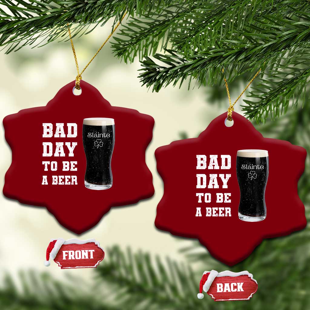 Irish Shamrock Beer Ceramic Ornament Bad Day To Be A Beer TS14 Print Your Wear