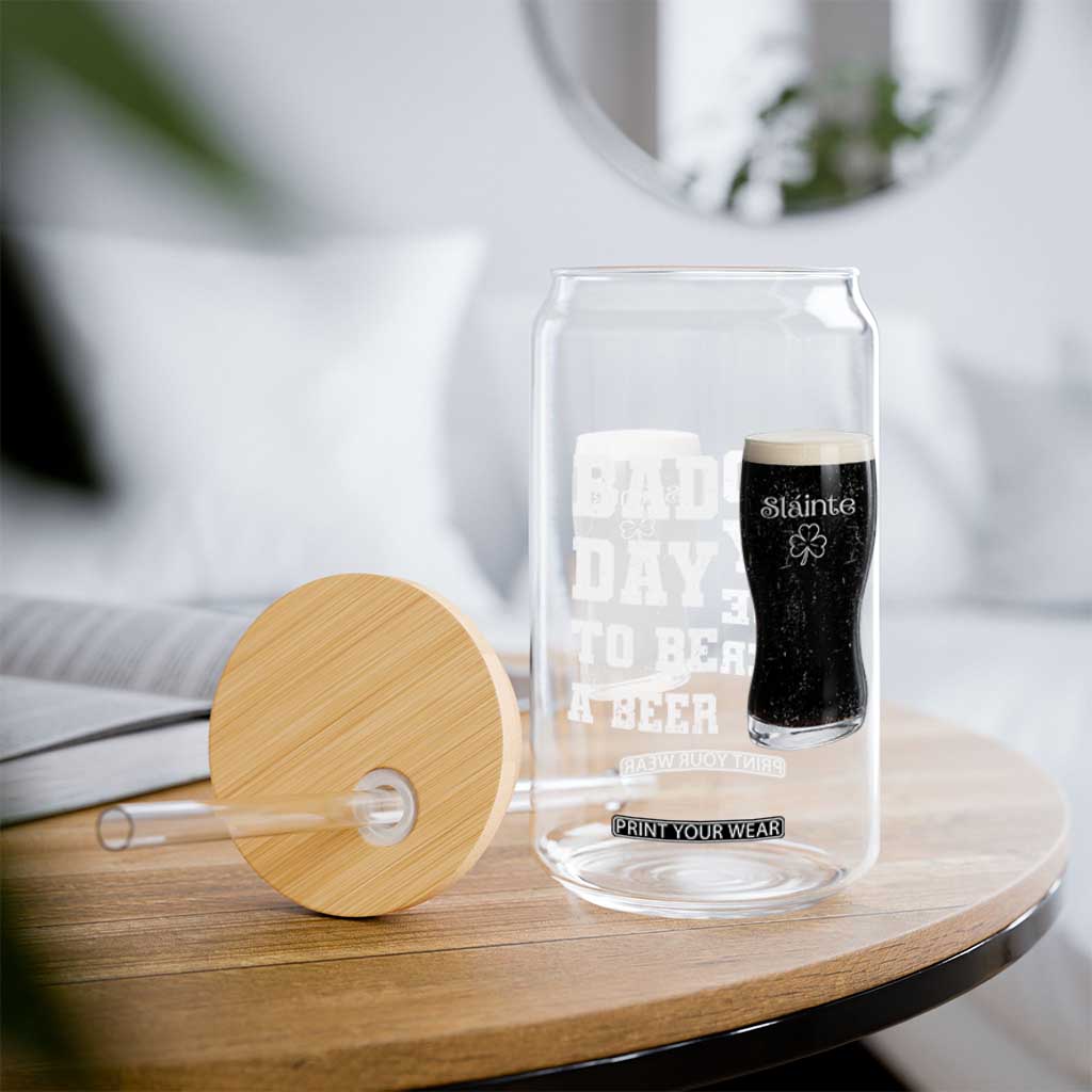 Irish Shamrock Beer Glass Can Bad Day To Be A Beer TS14 Print Your Wear
