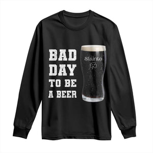 Irish Shamrock Beer Long Sleeve Shirt Bad Day To Be A Beer TS14 Black Print Your Wear