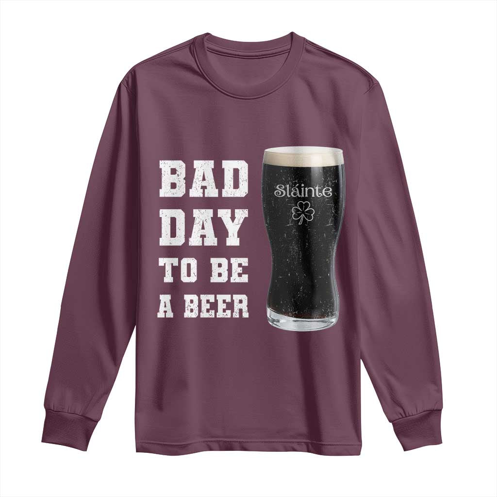 Irish Shamrock Beer Long Sleeve Shirt Bad Day To Be A Beer TS14 Maroon Print Your Wear