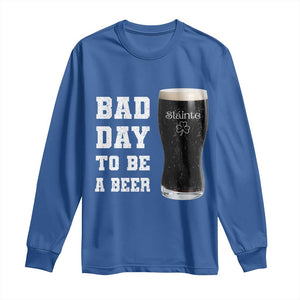 Irish Shamrock Beer Long Sleeve Shirt Bad Day To Be A Beer TS14 Royal Blue Print Your Wear