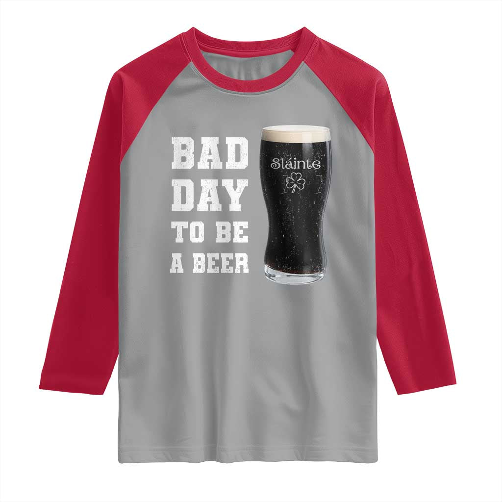 Irish Shamrock Beer Raglan Shirt Bad Day To Be A Beer TS14 Sport Gray Red Print Your Wear