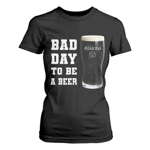 Irish Shamrock Beer T Shirt For Women Bad Day To Be A Beer TS14 Black Print Your Wear