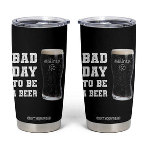 Irish Shamrock Beer Tumbler Cup Bad Day To Be A Beer TS14 Black Print Your Wear