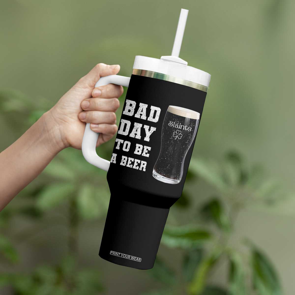 Irish Shamrock Beer Tumbler With Handle Bad Day To Be A Beer TS14 Print Your Wear