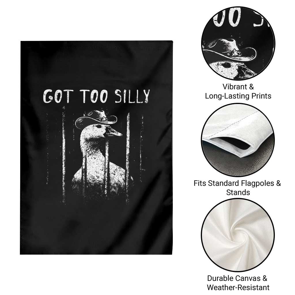 Got Too Silly Goose Meme Garden Flag Funny Cowboy Goose Jailbird Prison TS14 Print Your Wear