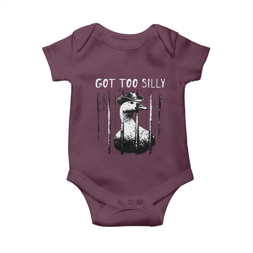 Got Too Silly Goose Meme Baby Onesie Funny Cowboy Goose Jailbird Prison TS14 Maroon Print Your Wear