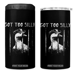 Got Too Silly Goose Meme 4 in 1 Can Cooler Tumbler Funny Cowboy Goose Jailbird Prison TS14 One Size: 16 oz Black Print Your Wear
