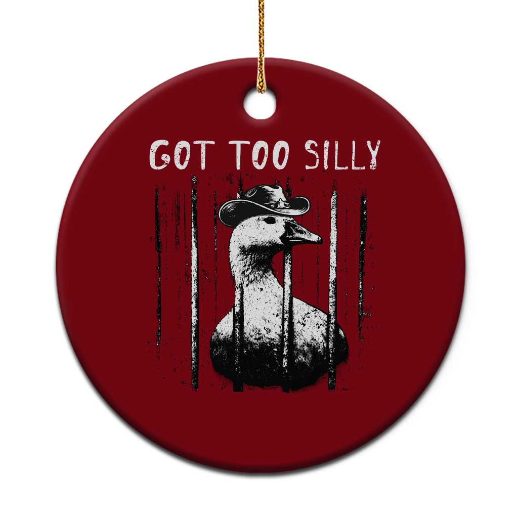 Got Too Silly Goose Meme Ceramic Ornament Funny Cowboy Goose Jailbird Prison TS14 1pc Red Print Your Wear