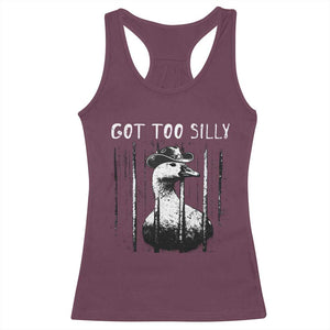 Got Too Silly Goose Meme Racerback Tank Top Funny Cowboy Goose Jailbird Prison TS14 Maroon Print Your Wear