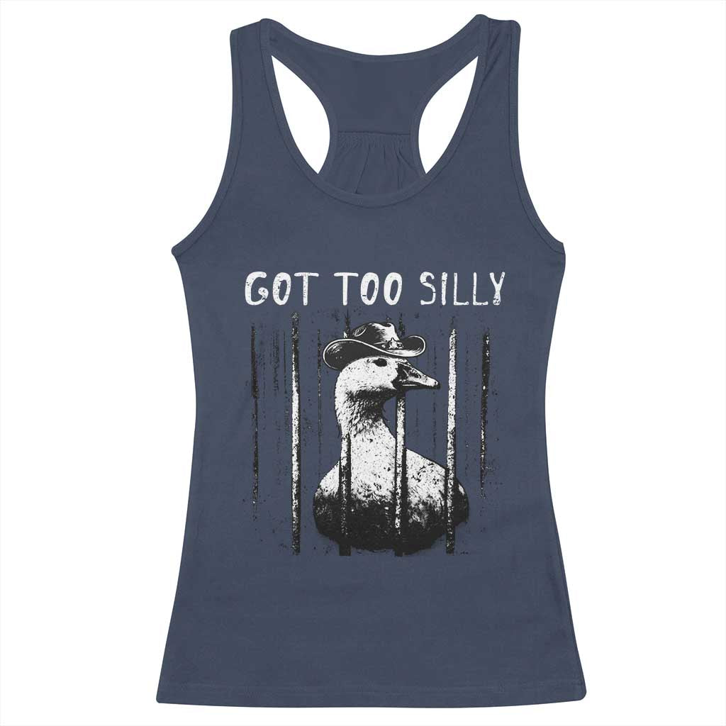 Got Too Silly Goose Meme Racerback Tank Top Funny Cowboy Goose Jailbird Prison TS14 Navy Print Your Wear
