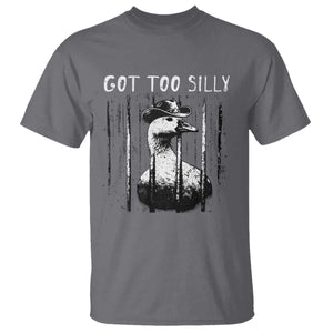 Got Too Silly Goose Meme T Shirt Funny Cowboy Goose Jailbird Prison TS14 Charcoal Print Your Wear
