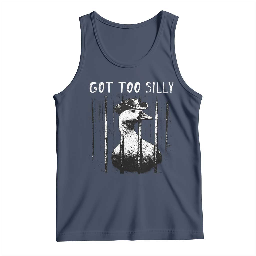 Got Too Silly Goose Meme Tank Top Funny Cowboy Goose Jailbird Prison TS14 Navy Print Your Wear