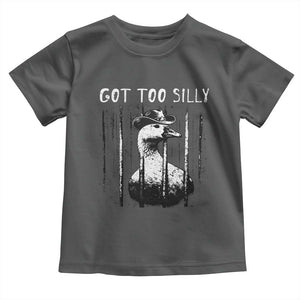 Got Too Silly Goose Meme Toddler T Shirt Funny Cowboy Goose Jailbird Prison TS14 Dark Heather Print Your Wear