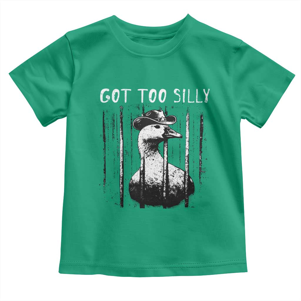 Got Too Silly Goose Meme Toddler T Shirt Funny Cowboy Goose Jailbird Prison TS14 Irish Green Print Your Wear