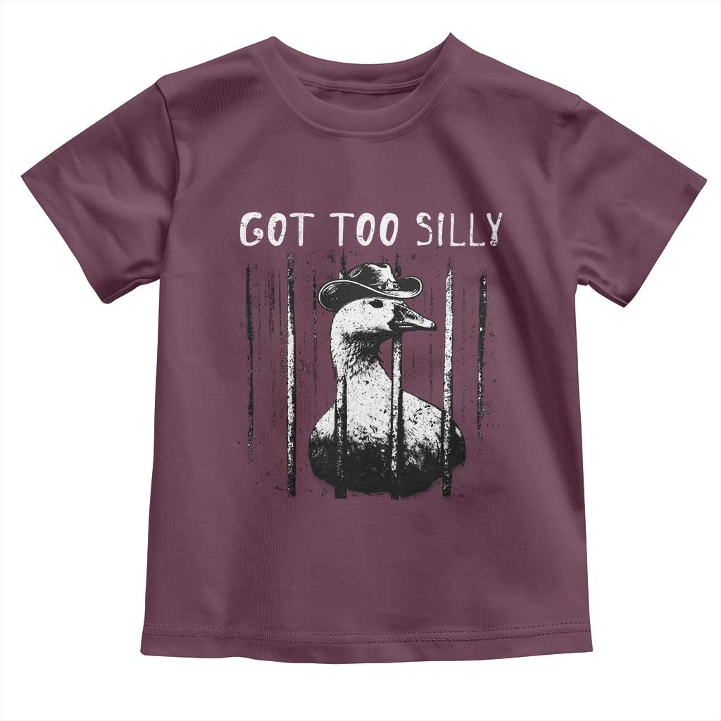 Got Too Silly Goose Meme Toddler T Shirt Funny Cowboy Goose Jailbird Prison TS14 Maroon Print Your Wear