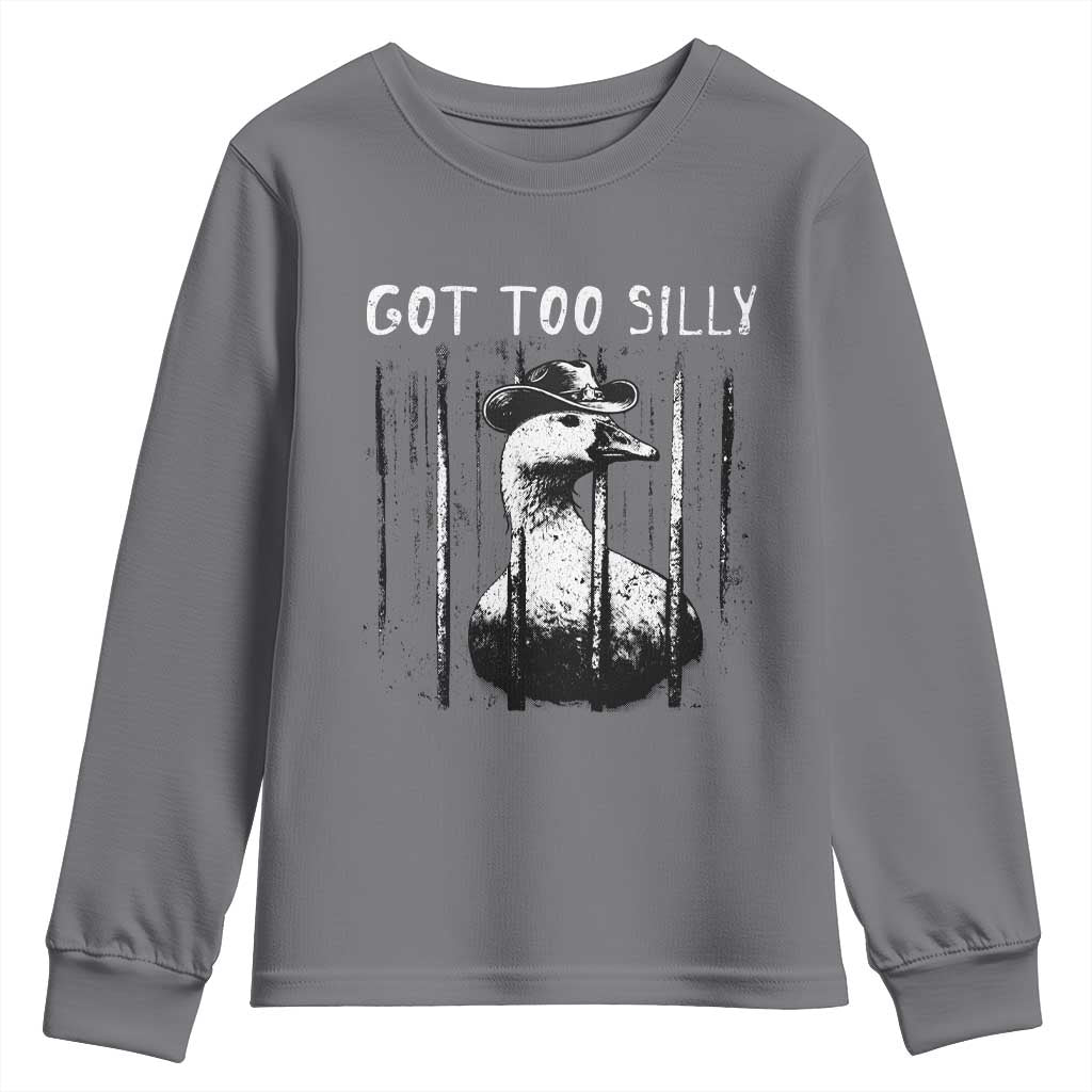 Got Too Silly Goose Meme Youth Sweatshirt Funny Cowboy Goose Jailbird Prison TS14 Charcoal Print Your Wear