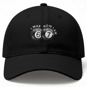 I Was 6 Now I'm 7 Ball Baseball Cap Funny 67 Six Seven Meme