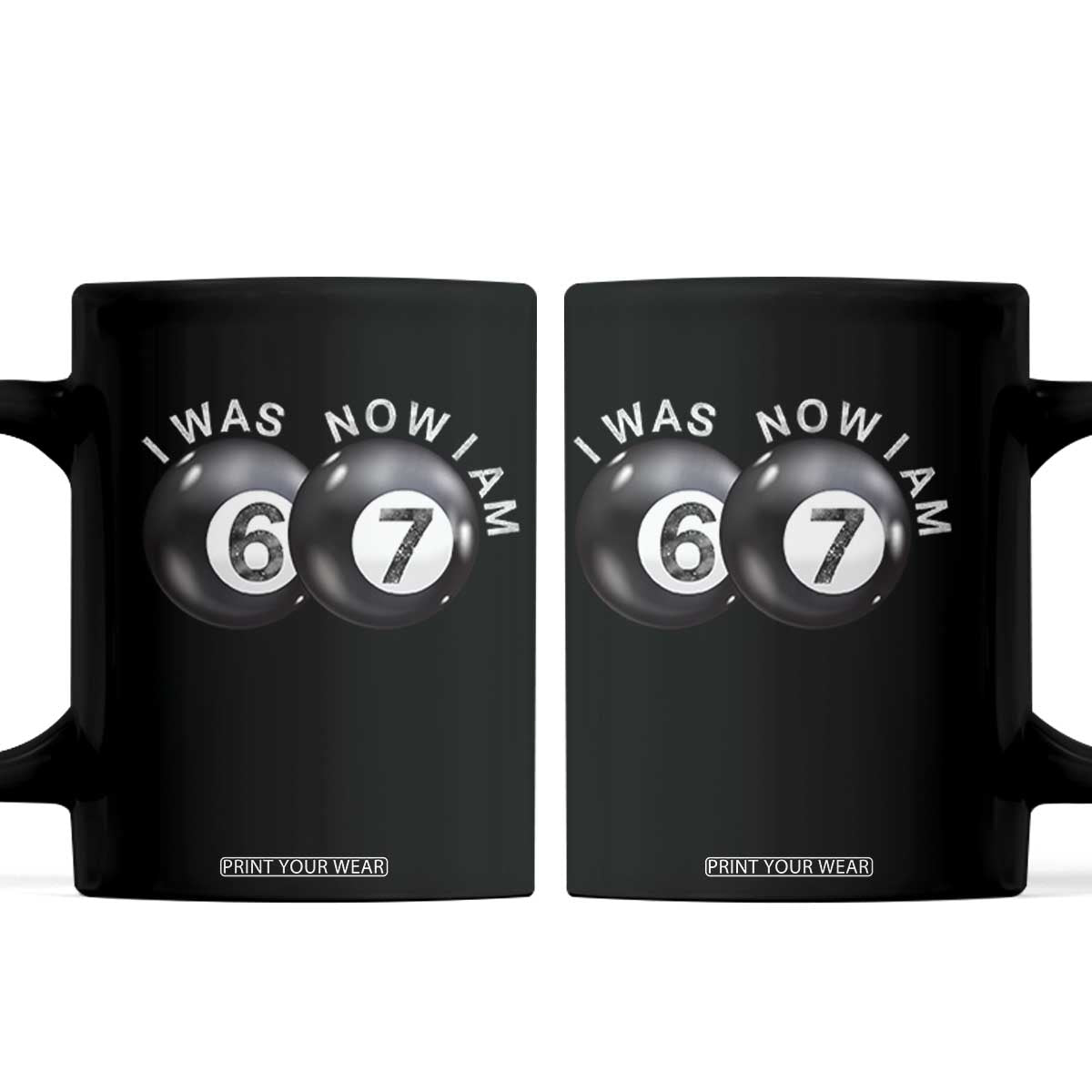 I Was 6 Now I'm 7 Ball Coffee Mug Funny 67 Six Seven Meme
