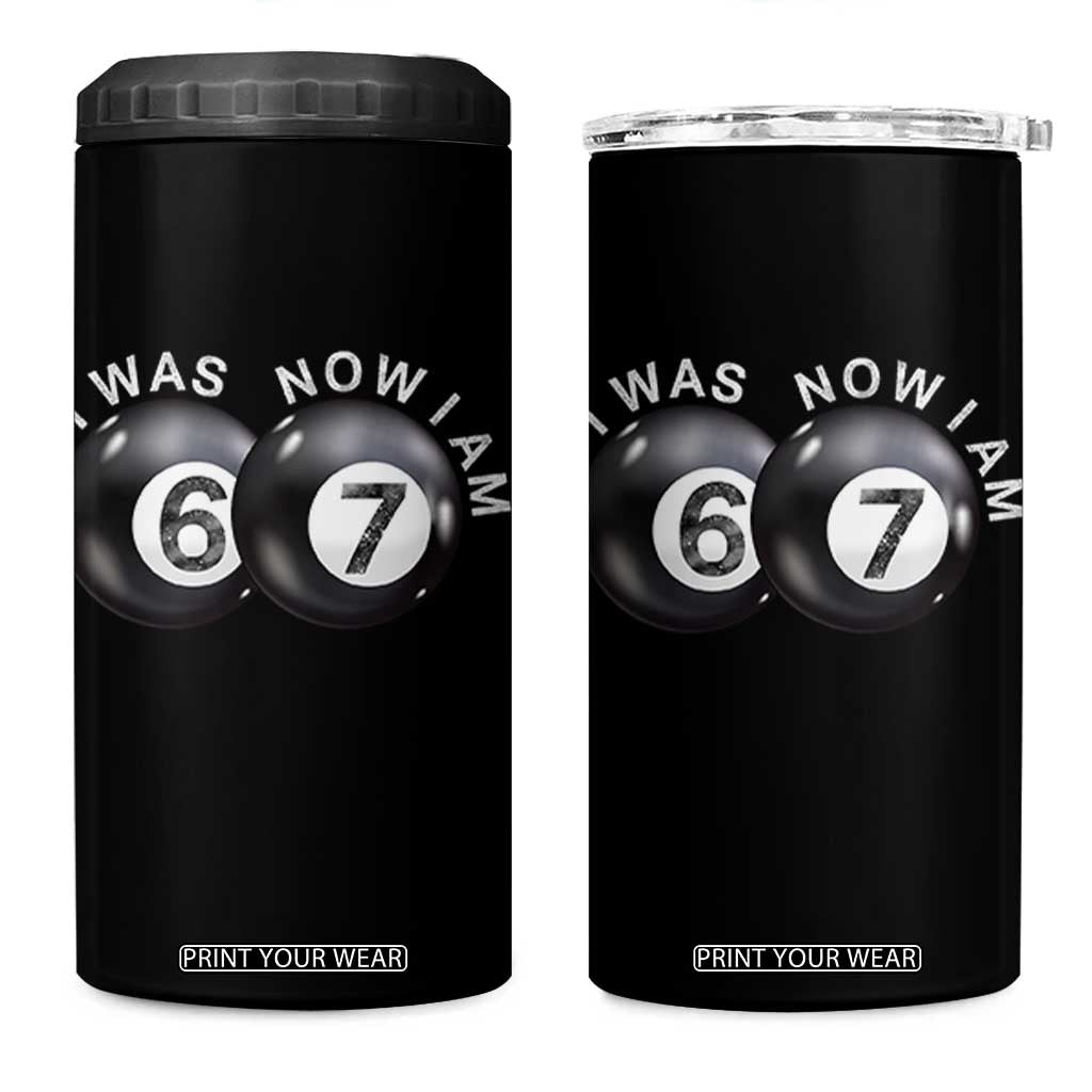 I Was 6 Now I'm 7 Ball 4 in 1 Can Cooler Tumbler Funny 67 Six Seven Meme