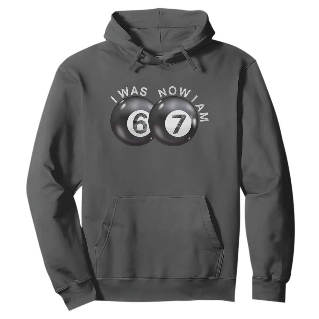 I Was 6 Now I'm 7 Ball Hoodie Funny 67 Six Seven Meme TS14 Dark Heather Print Your Wear