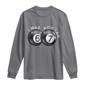 I Was 6 Now I'm 7 Ball Long Sleeve Shirt Funny 67 Six Seven Meme TS14 Charcoal Print Your Wear