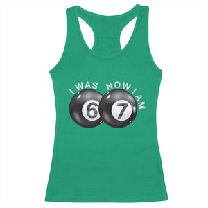 I Was 6 Now I'm 7 Ball Racerback Tank Top Funny 67 Six Seven Meme TS14 Irish Green Print Your Wear