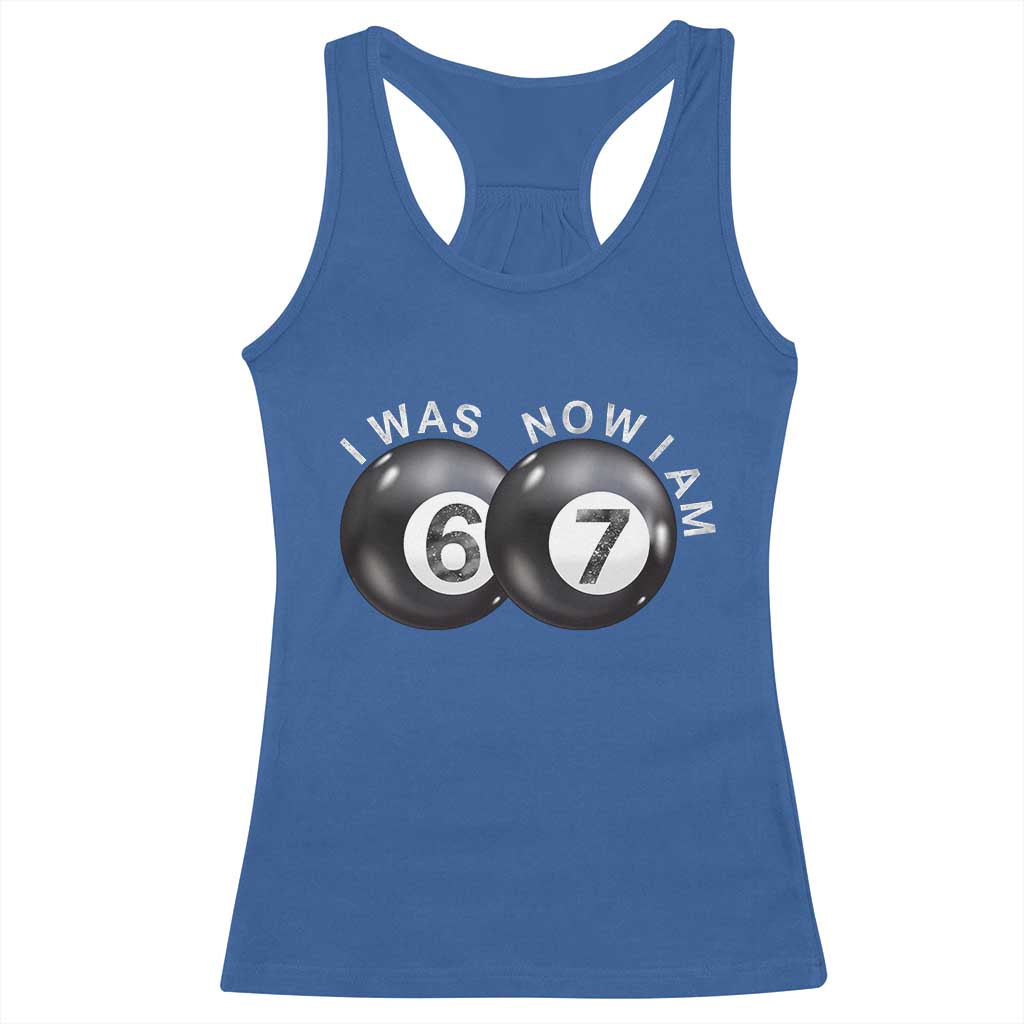 I Was 6 Now I'm 7 Ball Racerback Tank Top Funny 67 Six Seven Meme TS14 Royal Blue Print Your Wear