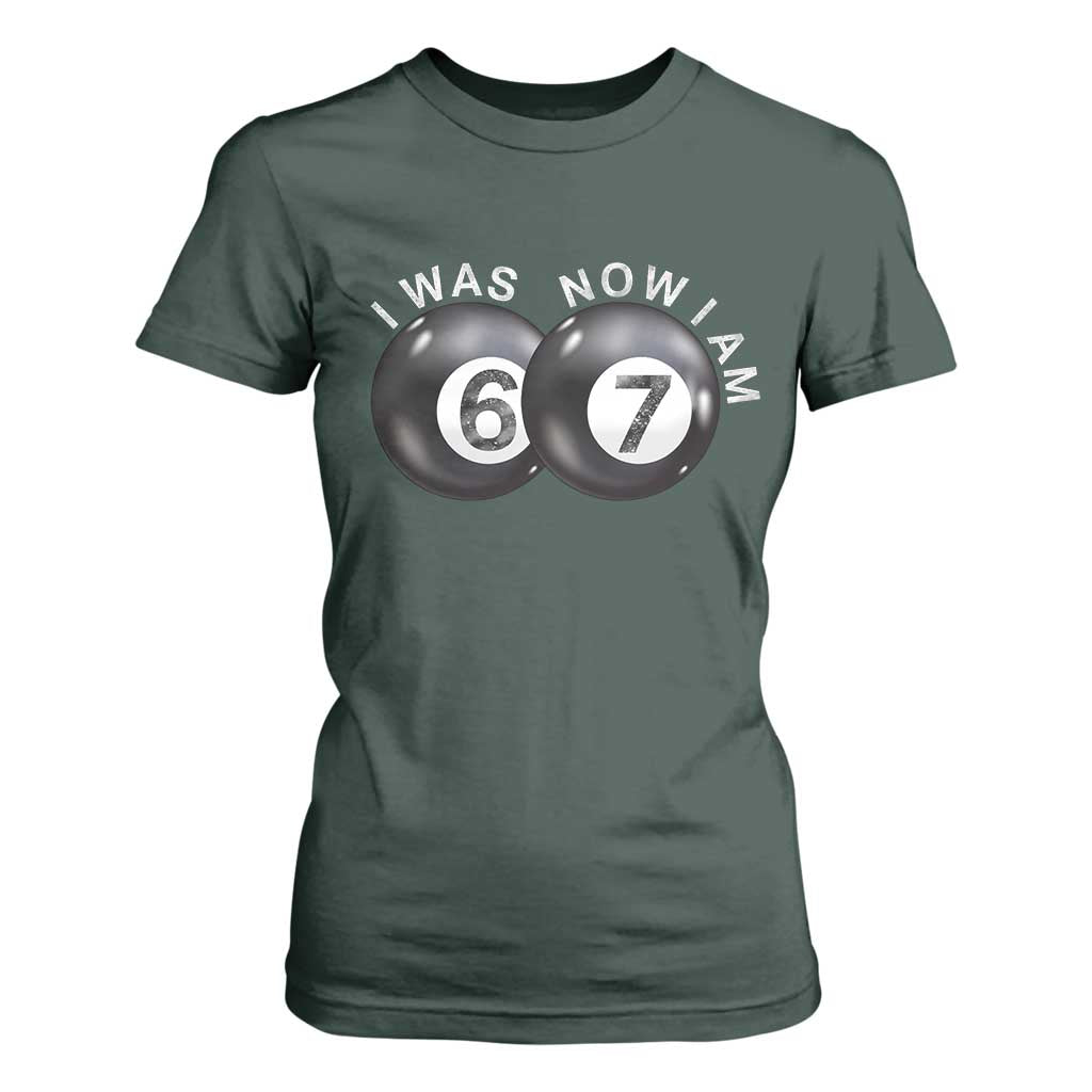 I Was 6 Now I'm 7 Ball T Shirt For Women Funny 67 Six Seven Meme TS14 Dark Forest Green Print Your Wear