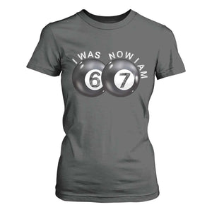 I Was 6 Now I'm 7 Ball T Shirt For Women Funny 67 Six Seven Meme TS14 Dark Heather Print Your Wear