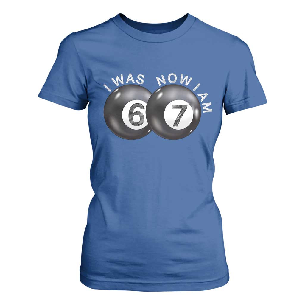 I Was 6 Now I'm 7 Ball T Shirt For Women Funny 67 Six Seven Meme TS14 Royal Blue Print Your Wear
