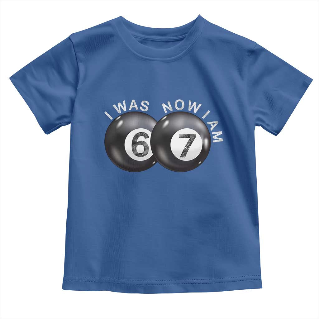 I Was 6 Now I'm 7 Ball Toddler T Shirt Funny 67 Six Seven Meme TS14 Royal Blue Print Your Wear