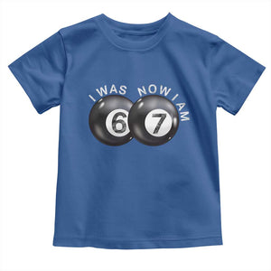 I Was 6 Now I'm 7 Ball Toddler T Shirt Funny 67 Six Seven Meme TS14 Royal Blue Print Your Wear