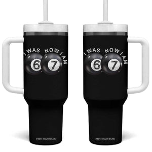 I Was 6 Now I'm 7 Ball Tumbler With Handle Funny 67 Six Seven Meme TS14 One Size: 40 oz Black Print Your Wear