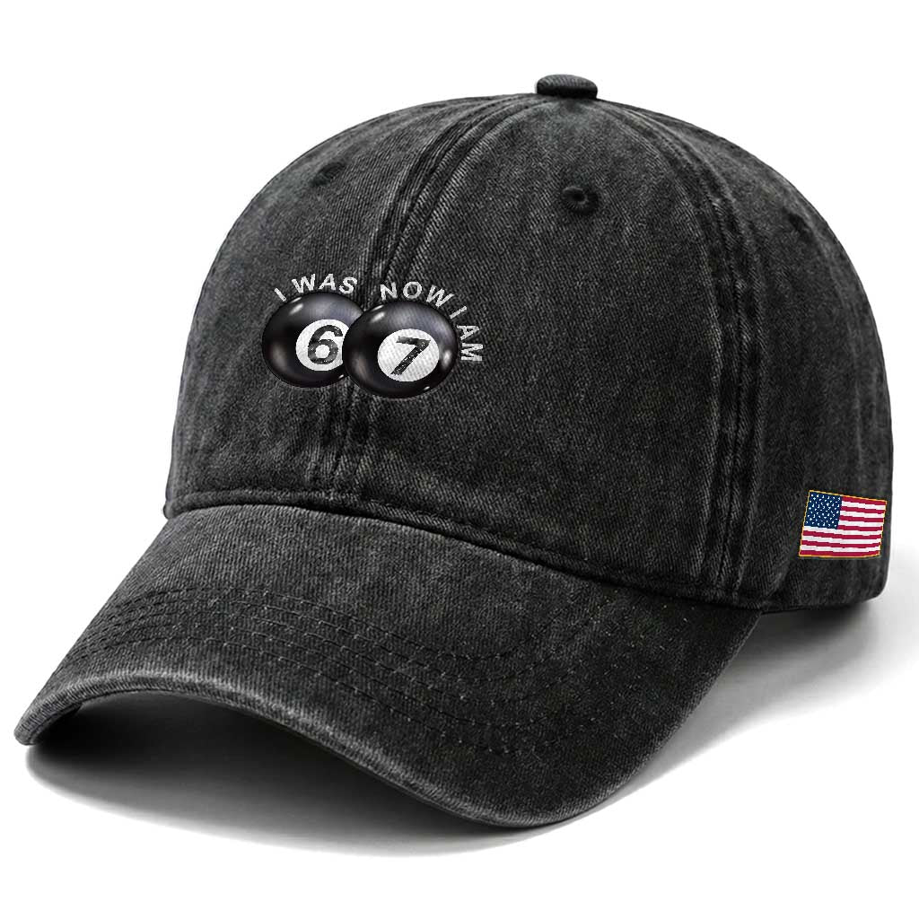 I Was 6 Now I'm 7 Ball Washed Cotton Baseball Cap Funny 67 Six Seven Meme