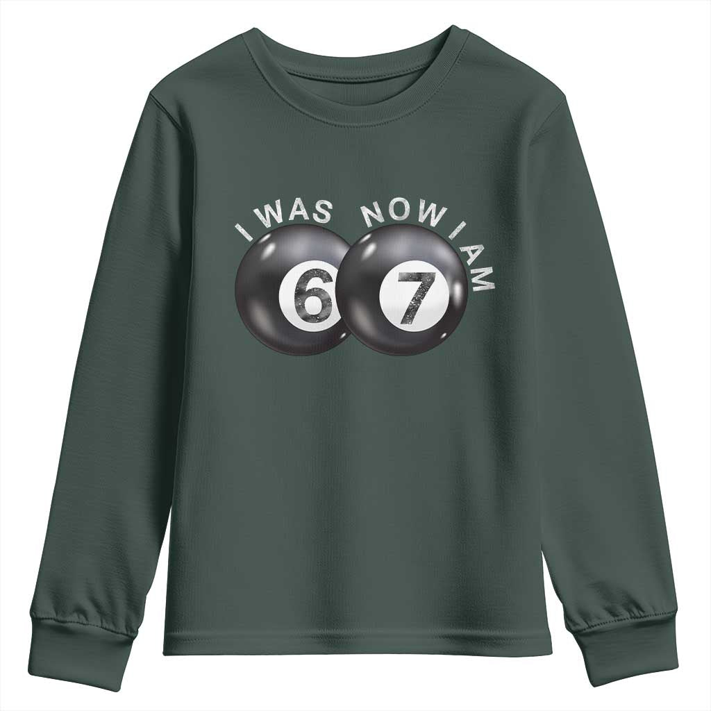 I Was 6 Now I'm 7 Ball Youth Sweatshirt Funny 67 Six Seven Meme TS14 Dark Forest Green Print Your Wear