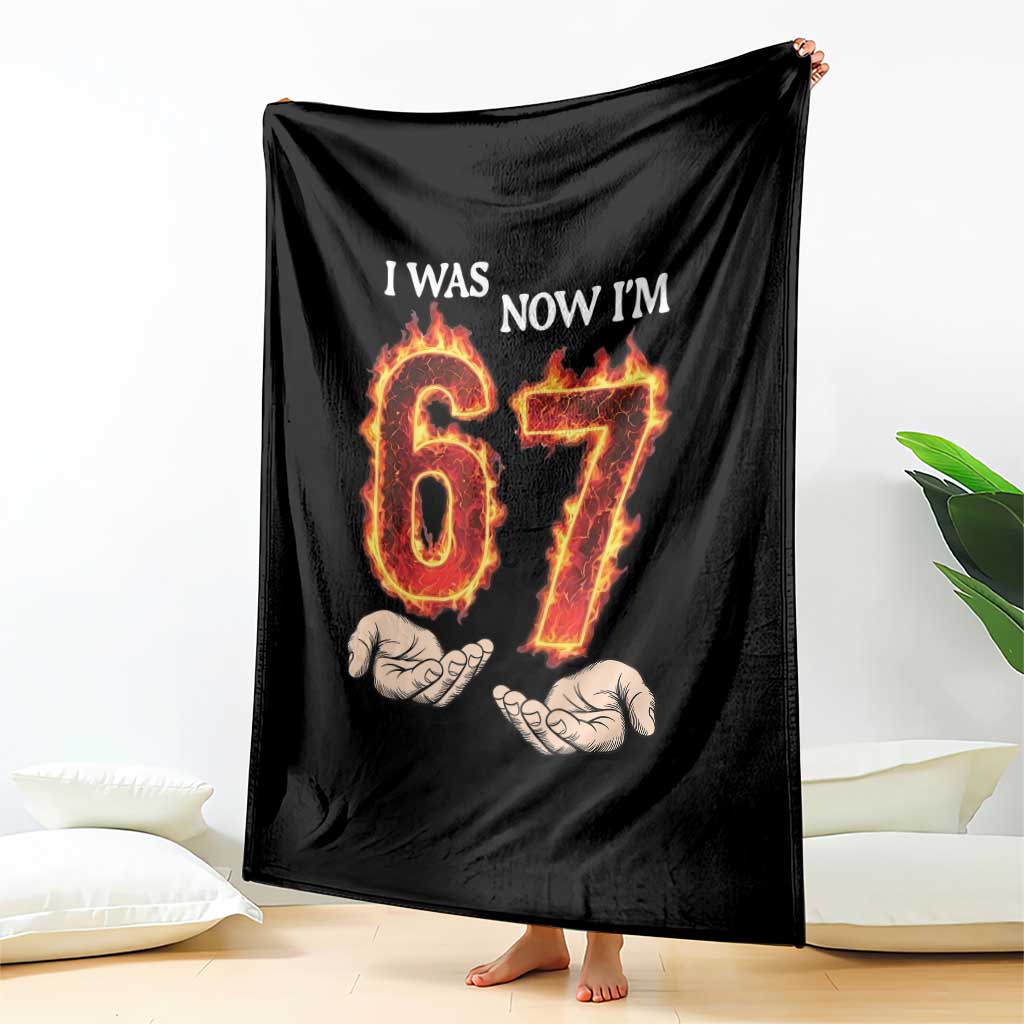 I Was 6 Now I'm 7 Birthday Throw Blanket Funny Six Seven Meme 67 Flame TS14 Print Your Wear