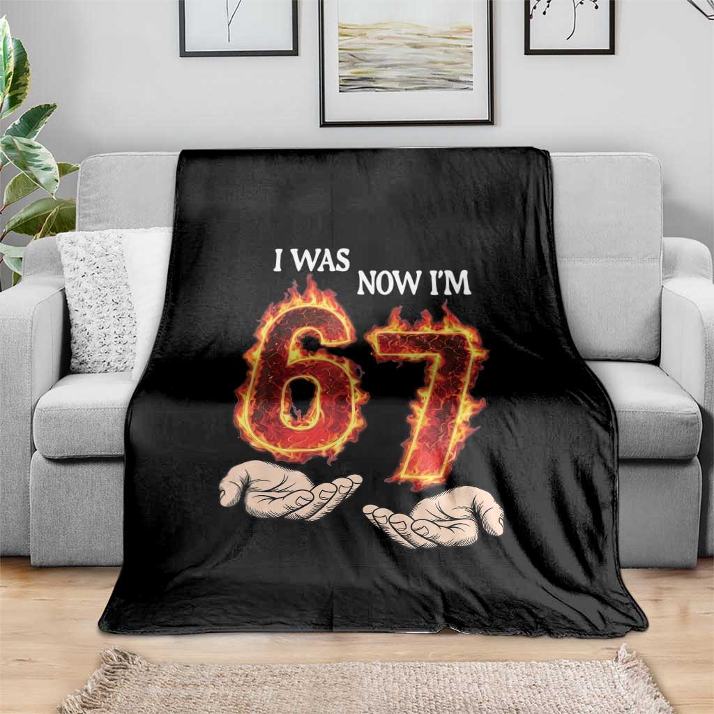 I Was 6 Now I'm 7 Birthday Throw Blanket Funny Six Seven Meme 67 Flame TS14 Print Your Wear