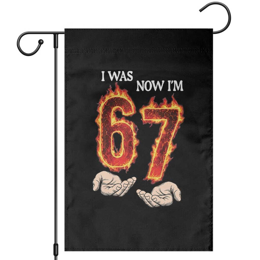 I Was 6 Now I'm 7 Birthday Garden Flag Funny Six Seven Meme 67 Flame TS14 Black Print Your Wear