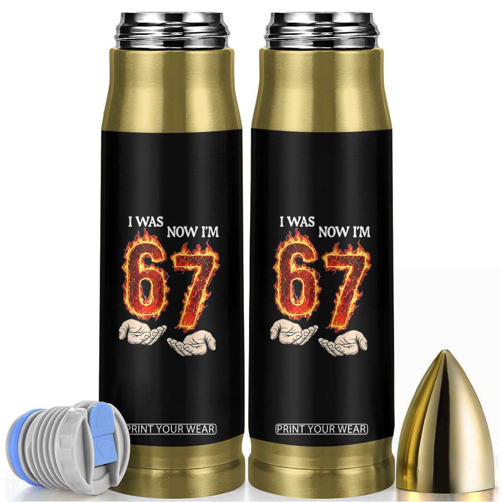 I Was 6 Now I'm 7 Birthday Bullet Tumbler Funny Six Seven Meme 67 Flame TS14 Black Print Your Wear