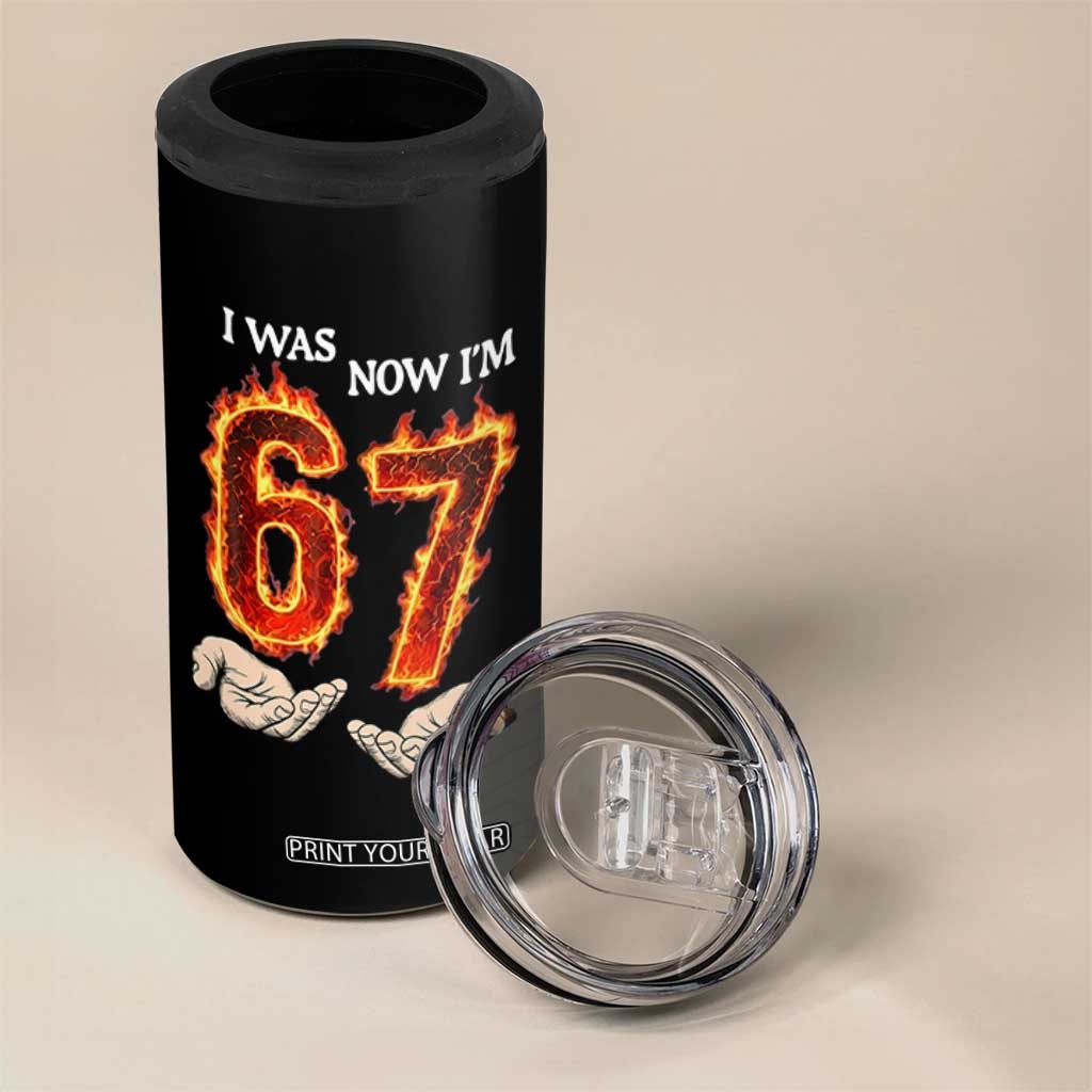 I Was 6 Now I'm 7 Birthday 4 in 1 Can Cooler Tumbler Funny Six Seven Meme 67 Flame TS14 Print Your Wear