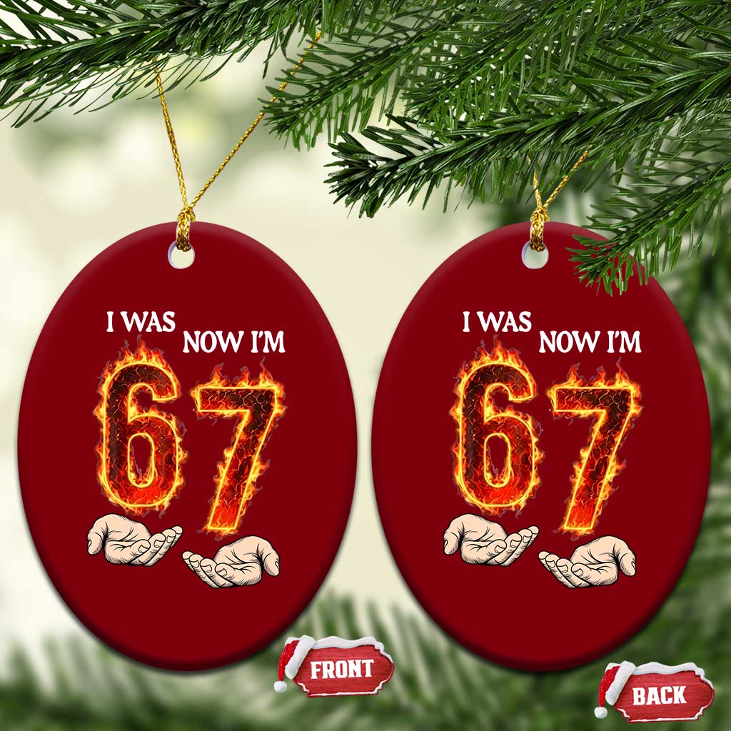 I Was 6 Now I'm 7 Birthday Ceramic Ornament Funny Six Seven Meme 67 Flame TS14 Print Your Wear