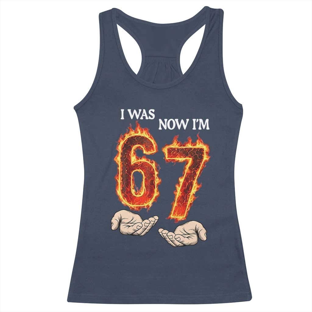 I Was 6 Now I'm 7 Birthday Racerback Tank Top Funny Six Seven Meme 67 Flame TS14 Navy Print Your Wear