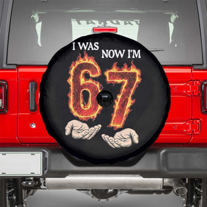 I Was 6 Now I'm 7 Birthday Spare Tire Cover Funny Six Seven Meme 67 Flame TS14 Black Print Your Wear