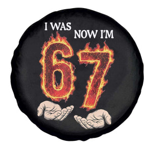 I Was 6 Now I'm 7 Birthday Spare Tire Cover Funny Six Seven Meme 67 Flame TS14 Print Your Wear