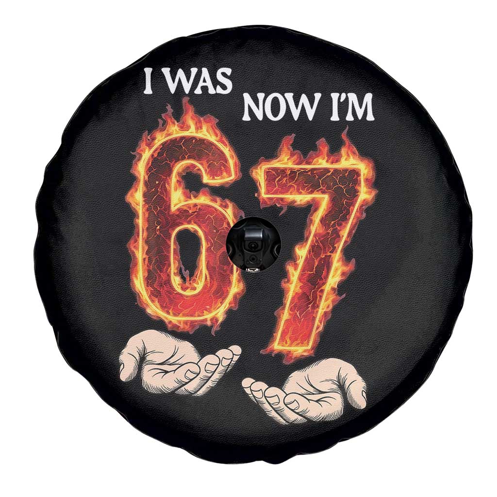 I Was 6 Now I'm 7 Birthday Spare Tire Cover Funny Six Seven Meme 67 Flame TS14 Print Your Wear