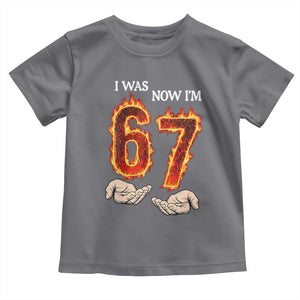 I Was 6 Now I'm 7 Birthday Toddler T Shirt Funny Six Seven Meme 67 Flame TS14 Charcoal Print Your Wear