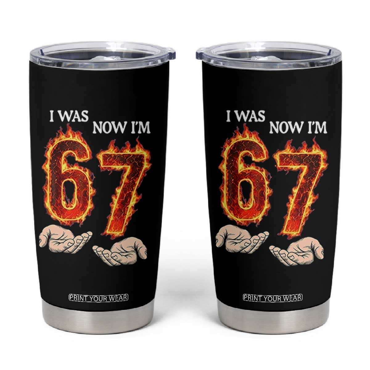 I Was 6 Now I'm 7 Birthday Tumbler Cup Funny Six Seven Meme 67 Flame TS14 Black Print Your Wear