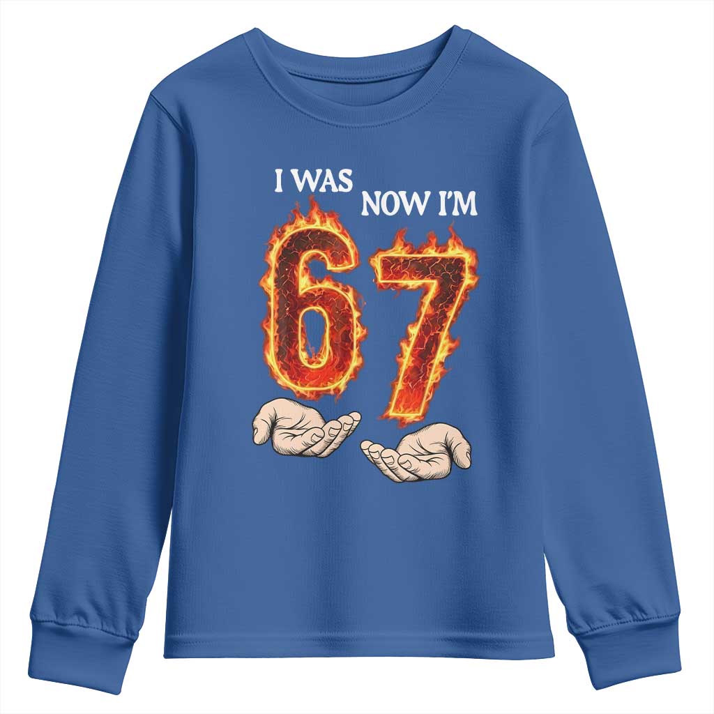 I Was 6 Now I'm 7 Birthday Youth Sweatshirt Funny Six Seven Meme 67 Flame TS14 Royal Blue Print Your Wear