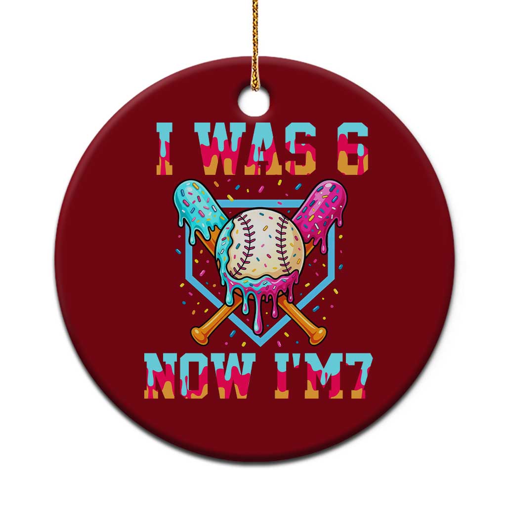 I Was 6 Now I'm 7 Ceramic Ornament Baseball Ice Cream Drip Number 67 Player 67th Birthday TS14 1pc Red Print Your Wear